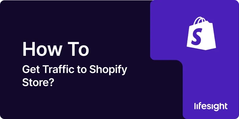Get-Traffic-to-Your-Shopify-Store-1x-7319d7e573 Get Traffic to Your Shopify Store 1x 7319d7e573 - Lifesight
