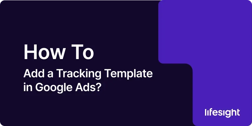 How-to-Add-a-Tracking-Template-in-Google-Ads-9bff114cd2 How to Add a Tracking Template in Google Ads 9bff114cd2 - Lifesight