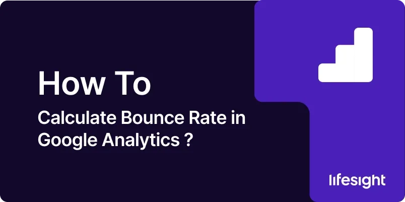 How-to-Calculate-Bounce-Rate-in-Google-Analytics-9f46bf285e How to Calculate Bounce Rate in Google Analytics 9f46bf285e - Lifesight