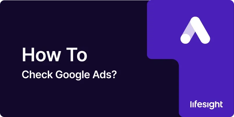 How-to-Check-Google-Ads-7df5d72c4c How to Check Google Ads 7df5d72c4c - Lifesight
