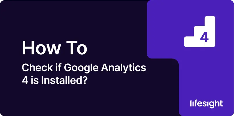 How-to-Check-if-Google-Analytics-4-is-Installed-fc99ebe5b9 How to Check if Google Analytics 4 is Installed fc99ebe5b9 - Lifesight