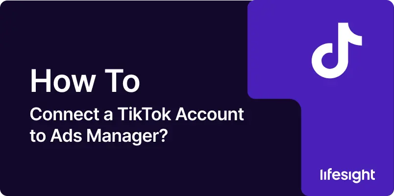How-to-Connect-a-Tik-Tok-Account-to-Ads-Manager-cb32cc9bdb How to Connect a Tik Tok Account to Ads Manager cb32cc9bdb - Lifesight