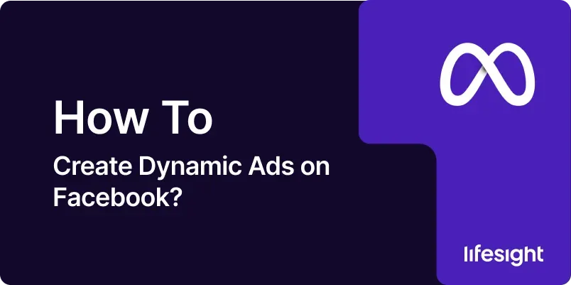 How-to-Create-Dynamic-Ads-on-Facebook-548126aef7 How to Create Dynamic Ads on Facebook 548126aef7 - Lifesight