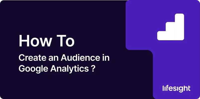 How-to-Create-an-Audience-in-Google-Analytics-afcf8b7503 How to Create an Audience in Google Analytics afcf8b7503 - Lifesight