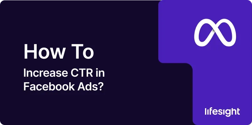 How-to-Increase-CTR-in-Facebook-Ads-bd6f69ab9b How to Increase CTR in Facebook Ads bd6f69ab9b - Lifesight