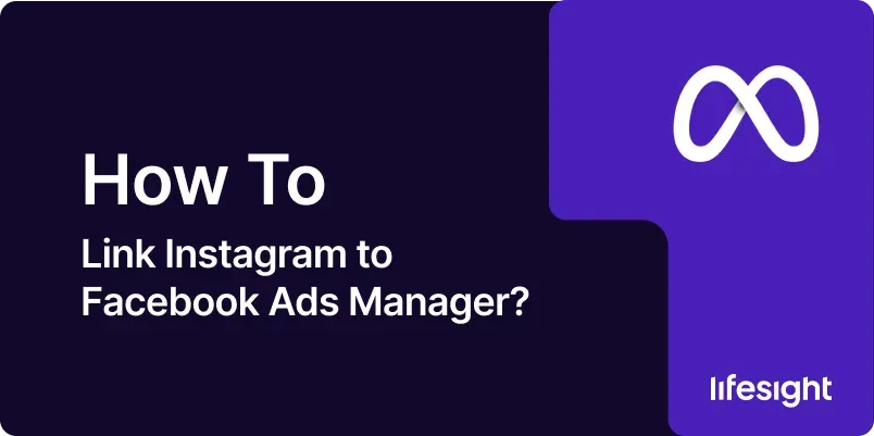 How-to-Link-Instagram-to-Facebook-Ads-Manager-09bb26eba4 How to Link Instagram to Facebook Ads Manager 09bb26eba4 - Lifesight