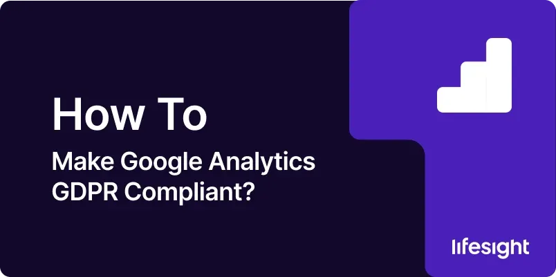 How-to-Make-Google-Analytics-GDPR-Compliant-b05245037c How to Make Google Analytics GDPR Compliant b05245037c - Lifesight