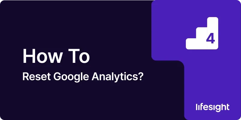 How-to-Reset-Google-Analytics-de0f4d3bb0 How to Reset Google Analytics de0f4d3bb0 - Lifesight