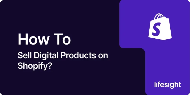 How-to-Sell-Digital-Products-on-Shopify-1x-f3a57f0e0a How to Sell Digital Products on Shopify 1x f3a57f0e0a - Lifesight