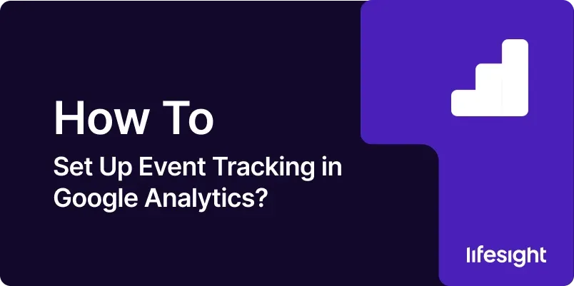 How-to-Set-Up-Event-Tracking-in-Google-Analytics-ca3c9a63c0 How to Set Up Event Tracking in Google Analytics ca3c9a63c0 - Lifesight