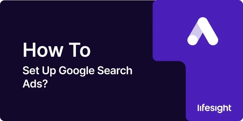 How-to-Set-Up-Google-Search-Ads-c81c83ee25 How to Set Up Google Search Ads c81c83ee25 - Lifesight