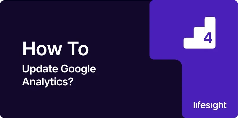 How-to-Update-Google-Analytics-e17446fd47 How to Update Google Analytics e17446fd47 - Lifesight