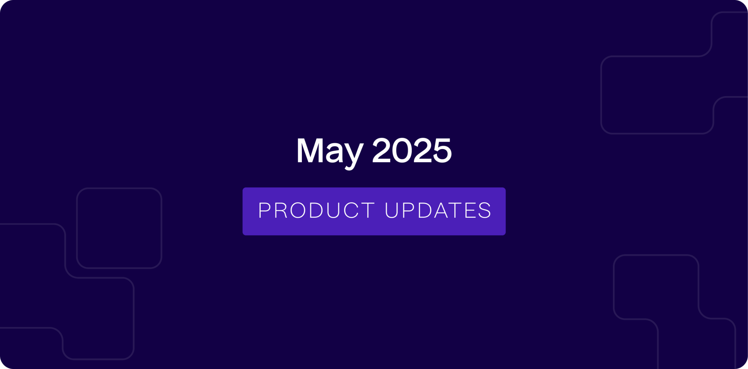 May Updates 2025 - Lifesight