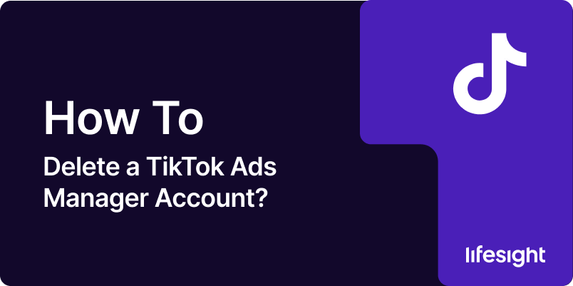 How to Delete a TikTok Ads Manager Account How to Delete a TikTok Ads Manager Account