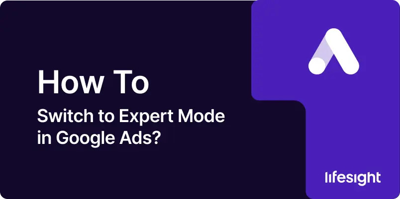 how-to-switch-to-expert-mode-in-google-ads How to Switch to Expert Mode in Google Ads